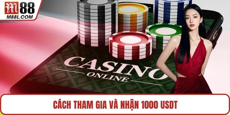 Cách tham gia và nhận 1000 USDT