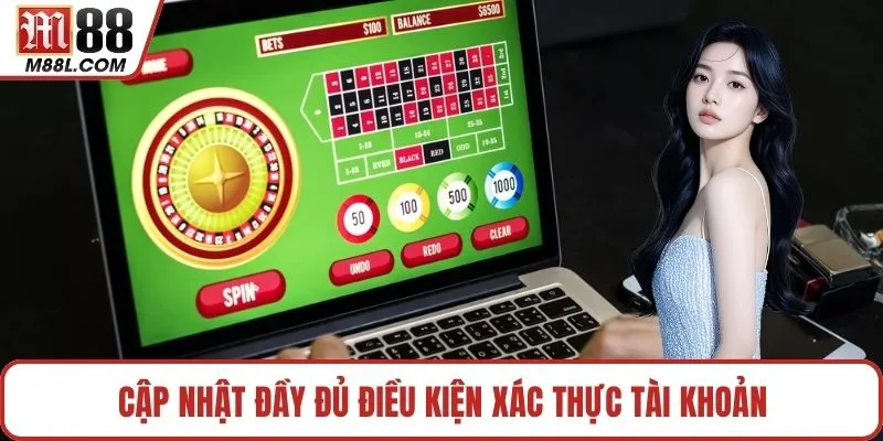 Cập nhật đầy đủ điều kiện xác thực tài khoản