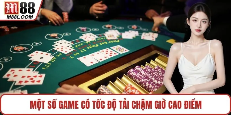 Một số game có tốc độ tải chậm giờ cao điểm