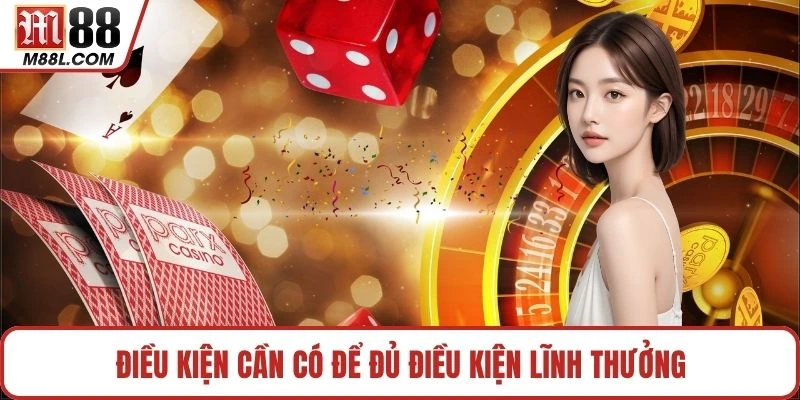 Điều kiện cần có để đủ điều kiện lĩnh thưởng