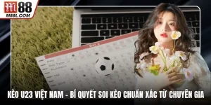 Kèo U23 Việt Nam – Bí Quyết Soi Kèo Chuẩn Xác Từ Chuyên Gia