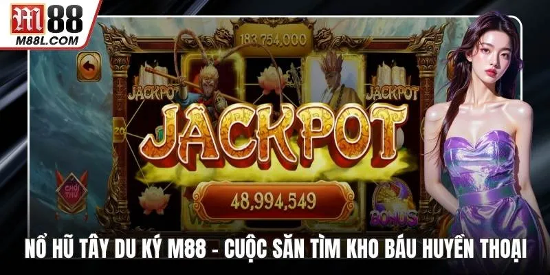 Nổ Hũ Tây Du Ký M88 – Cuộc Săn Tìm Kho Báu Huyền Thoại