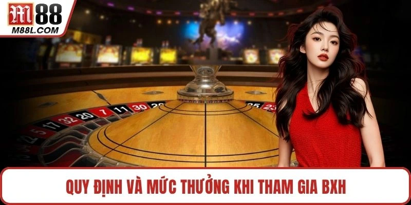 Quy định và mức thưởng khi tham gia BXH