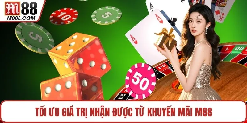 Tối ưu giá trị nhận được từ khuyến mãi M88