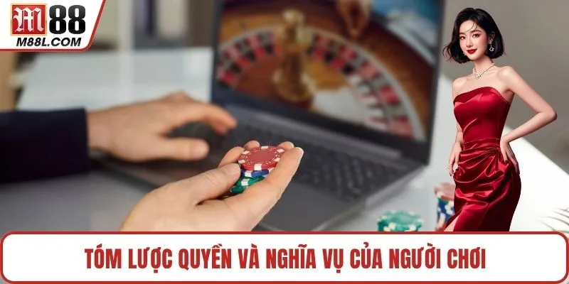 Tóm lược quyền và nghĩa vụ của người chơi