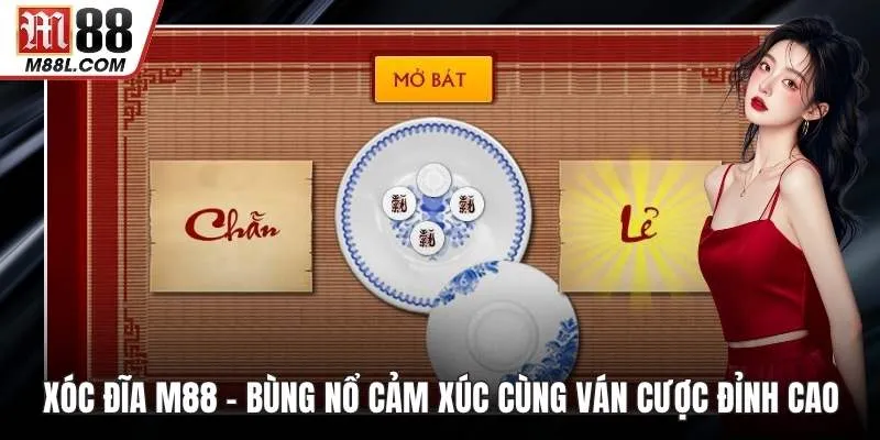 Xóc Đĩa M88 - Bùng Nổ Cảm Xúc Cùng Những Ván Cược Đỉnh Cao